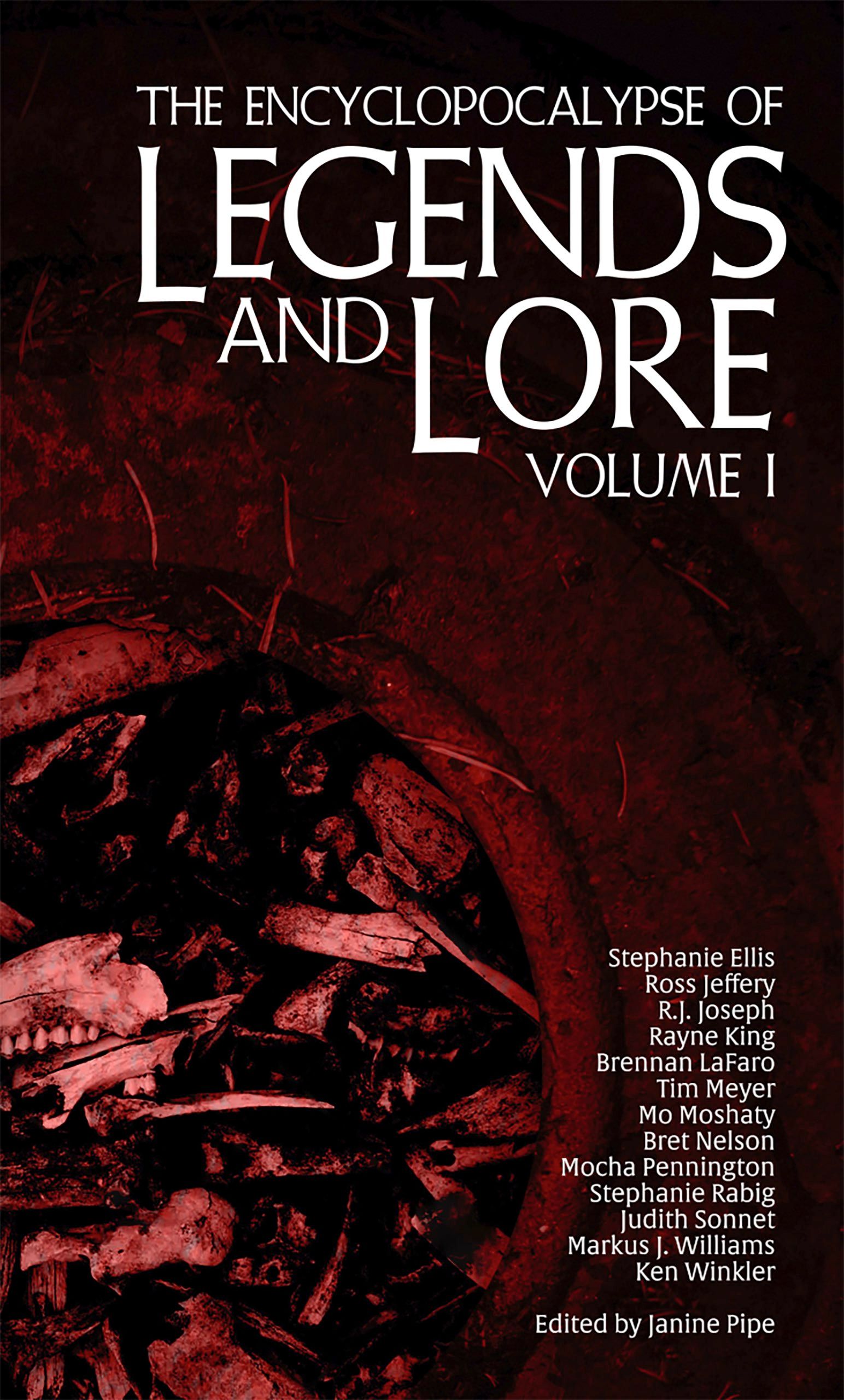 The Encyclopocalypse of Legends and Lore: Volume One