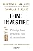 Come investire: Principi base per ogni tipo di investitore (Italian Edition)