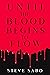 Until the Blood Begins to Flow