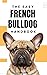 The Easy French Bulldog Han...