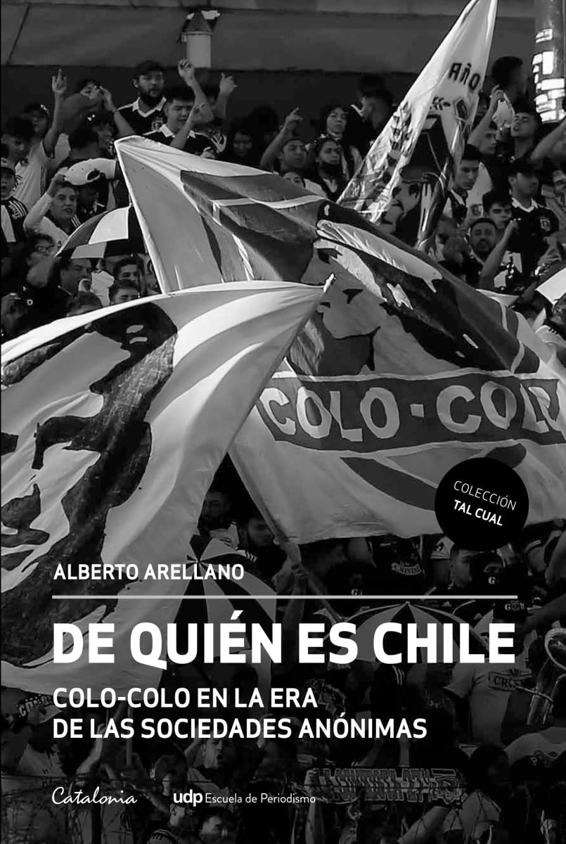De quién es Chile. Colo-Colo en la era de las sociedades anónimas (Kindle Edition)