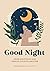 Good Night: jouw holistische gids naar de zachtste nachten