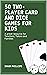 50 Two-Player Card and Dice Games for Kids by Shaun Phillips