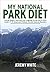 My National Park Diet by Jeremy   White
