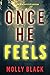 Once He Feels by Molly Black