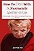 How To Deal With A Narcissistic Mother-in-law: How To Handle A Toxic Mother-In-Law And Protect Your Marriage, How To Deal With A Narcissist, How To Stop Overthinking In Marriage