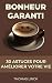 Bonheur Garanti: 30 astuces...