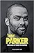 Tony Parker. Más allá de to...