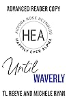 Until Waverly by T.L.  Reeve