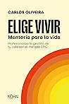 Elige vivir: Mentoría para la vida (Spanish Edition)