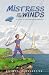 Mistress of the Winds: A St...