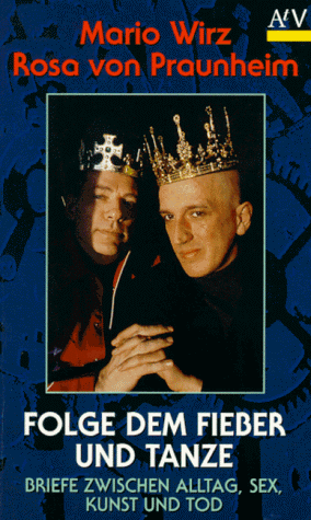 Folge dem Fieber und tanze: Briefe zwischen Alltag, Sex, Kunst und Tod (German Edition)