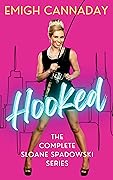 Hooked: The Complete Sloane Spadowski Series