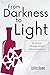 From Darkness to Light: The...