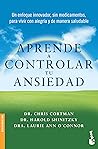Aprende a controlar tu ansiedad: un enfoque innovador, sin medicamentos para vivir con alegría y de manera saludable / Take Control of Your Anxiety (Spanish Edition)
