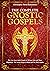 The Complete Gnostic Gospels by Christopher David Richardson