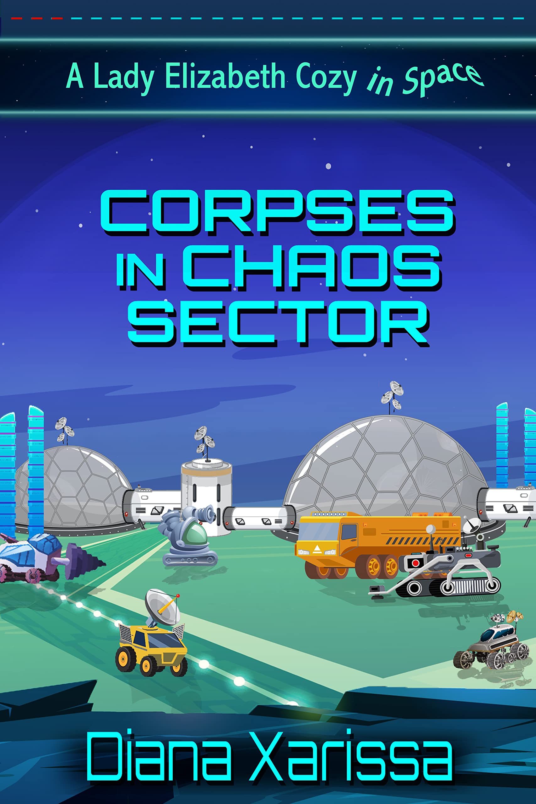 Corpses in Chaos Sector (Lady Elizabeth Cozy in Space #3)