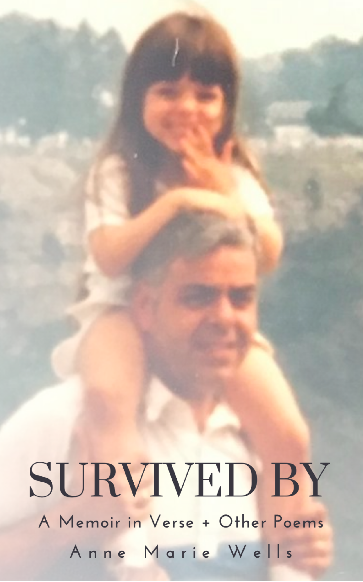 Survived By: A Memoir in Verse + Other Poems