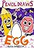 Pencil Draws An Egg: A Fun-Filled Early Reader Story Book for Preschool, Toddlers, Kindergarten and 1st Graders (The Drawing Pencil 17)