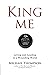King Me: Loving and Leading in a Wounding World