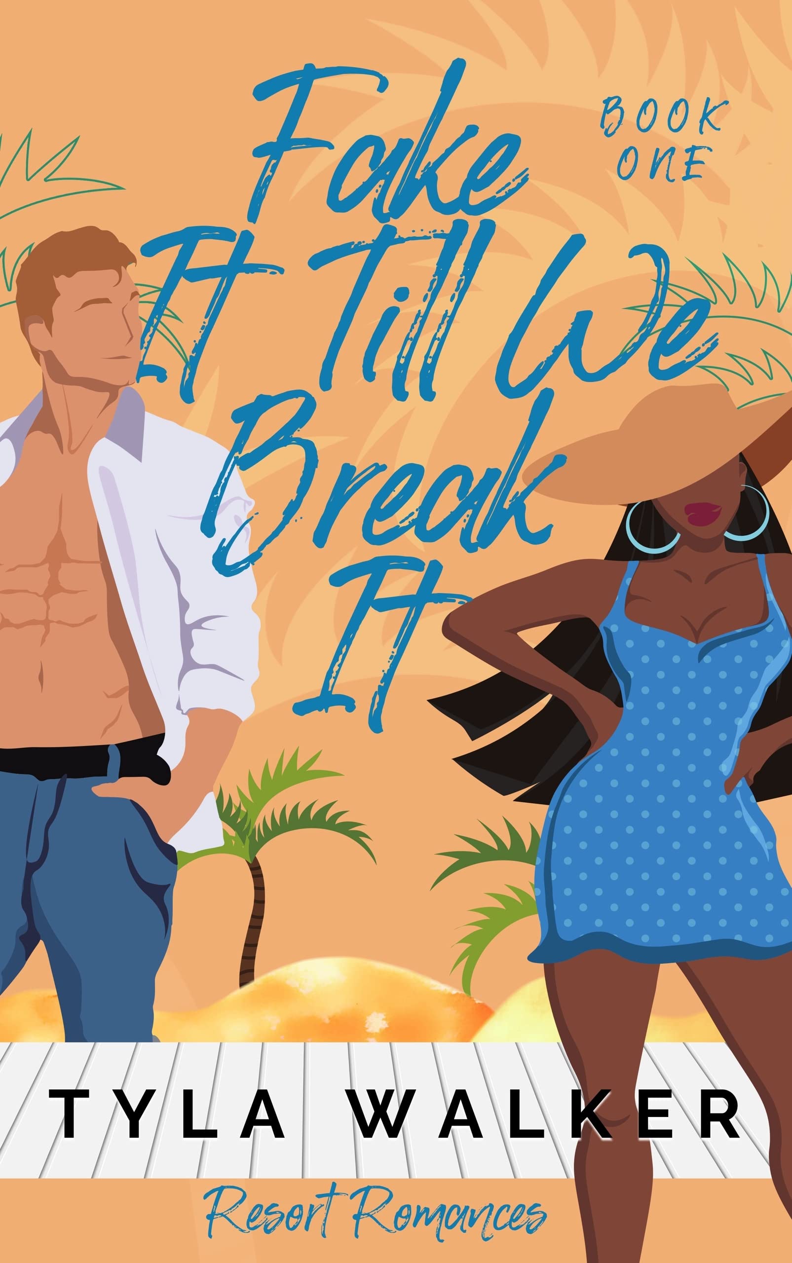 Fake It Till We Break It (Resort Romances, #1)