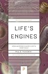 Life's Engines: How Microbes Made Earth Habitable (Princeton Science Library)
