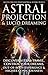 Astral Projection and Lucid...