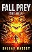 Fall Prey: The Kill