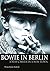 Bowie In Berlin: A new career in a new town