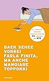 Vorrei farla finita, ma anche mangiare toppokki by Baek Se-hee