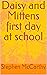 Daisy and Mittens first day...