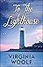 To the Lighthouse by Virginia Woolf: Classic Illustrated edition