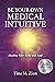 Be Your Own Medical Intuitive by Tina M. Zion Be Your Own Medical Intuitive by Tina M. Zion