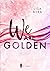 We Are Golden by Lisa Beka