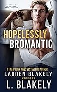 Hopelessly Bromantic (Hopelessly Bromantic Duet, #1)