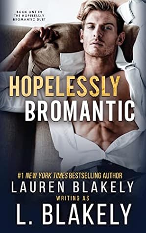Hopelessly Bromantic (Hopelessly Bromantic Duet, #1)