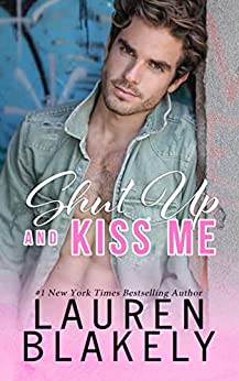 Shut Up and Kiss Me (Happy Endings, #2)