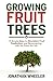 Growing Fruit Trees by Jonathan Wheeler