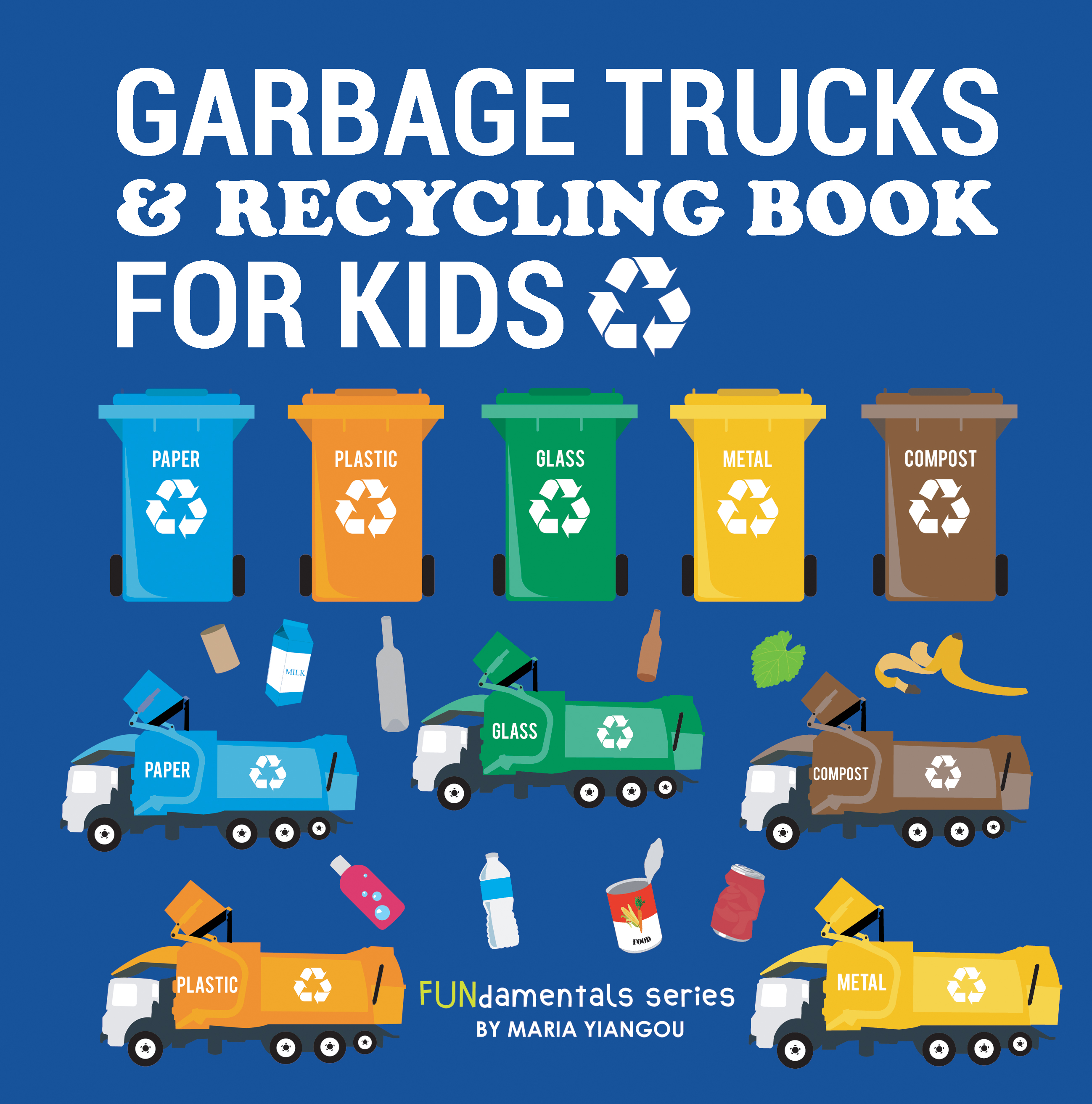 GARBAGE TRUCKS & RECYCLING BOOK FOR KIDS: Educational recycle trash truck book for toddlers, preschool & kindergarten age kids.