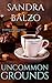 Uncommon Grounds by Sandra Balzo