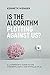 Is the Algorithm Plotting A...