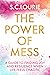 The Power of Mess: A guide ...
