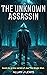 THE UNKNOWN ASSASSIN: BOOK ...