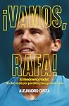 ¡Vamos, Rafa!: El fenómeno Nadal: No dar nada por perdido para ganarlo todo (Spanish Edition) ¡Vamos, Rafa!: El fenómeno Nadal: No dar nada por perdido para ganarlo todo (Spanish Edition)