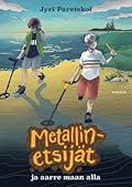 Metallinetsijät ja aarre maan alla
