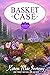 Basket Case A Gray Whale Inn Novella by Karen MacInerney