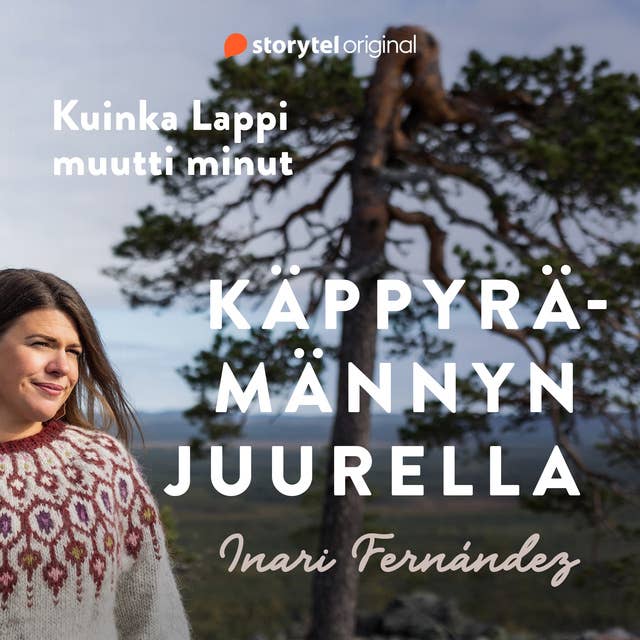Käppyrämännyn juurella : Kuinka Lappi muutti minut