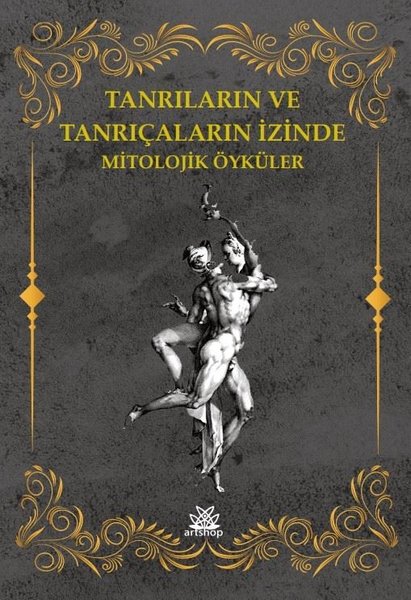 Tanrıların Ve Tanrıçaların İzinde Mitolojik Öyküler