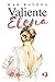 Valiente Elena (Spanish Edition)