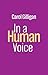 In a Human Voice by Carol Gilligan